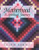 Cover of: Motherhood: a spiritual journey
