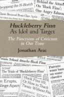 Cover of: Huckleberry Finn as idol and target by Jonathan Arac
