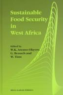 Cover of: Sustainable food security in West Africa by edited by W.K. Asenso-Okyere, George Benneh, and Wouter Tims.
