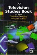 Cover of: The television studies book by edited by Christine Geraghty and David Lusted.