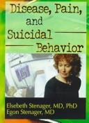 Cover of: Disease, pain, and suicidal behavior by Elsebeth Stenager