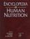 Cover of: Encyclopedia of human nutrition
