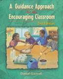 Cover of: A guidance approach for the encouraging classroom