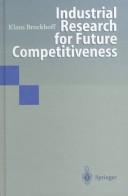 Cover of: Industrial research for future competitiveness