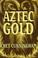 Cover of: Aztec gold