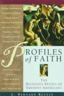 Cover of: Profiles of faith: the religious beliefs of eminent Americans