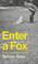 Cover of: Enter a fox