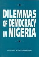 Cover of: Dilemmas of democracy in Nigeria