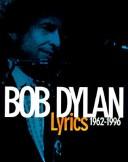 Cover of: Lyrics, 1962-1996 by Bob Dylan