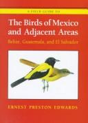 A field guide to the birds of Mexico and adjacent areas by Ernest Preston Edwards