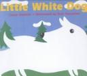 Cover of: Little white dog
