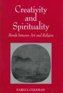 Cover of: Creativity and spirituality: bonds between art and religion