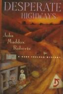 Desperate highways by John Maddox Roberts