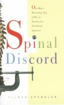 Cover of: Spinal discord: one man's wrenching tale of woe in twenty-four (vertebral) segments