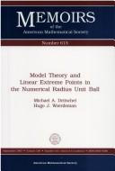 Cover of: Model theory and linear extreme points in the numerical radius unit ball