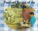 Cover of: Food and recipes of the Civil War
