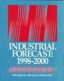 Cover of: Industrial forecast, 1998-2000 by by Richard K. Miller & Associates, Inc. ; authors, Karen P. Griffith ... [et al.].