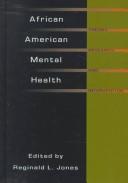 Cover of: African American mental health by Reginald L. Jones, editor.