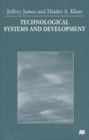 Cover of: Technological systems and development by Jeffrey James