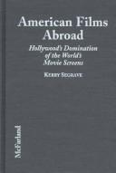 Cover of: American films abroad by Kerry Segrave