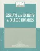 Cover of: Displays and exhibits in college libraries