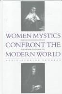 Women mystics confront the modern world by Marie-Florine Bruneau