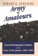 Cover of: Army of amateurs: General Benjamin F. Butler and the Army of the James, 1863-1865