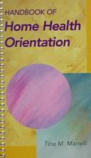Cover of: Handbook of home health orientation