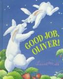 Cover of: Good job, Oliver!