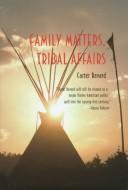 Cover of: Family matters, tribal affairs by Carter Revard