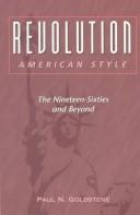 Cover of: Revolution, American style: the nineteen-sixties and beyond