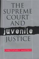 Cover of: The Supreme Court and juvenile justice