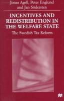 Cover of: Incentives and redistribution in the welfare state: the Swedish tax reform