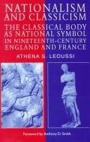 Cover of: Nationalism and classicism: the classical body as national symbol in nineteenth-century England and France