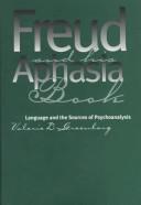 Cover of: Freud and his aphasia book: language and the sources of psychoanalysis