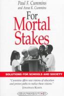 Cover of: For mortal stakes: solutions for schools and society