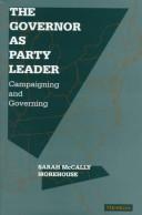 Cover of: The governor as party leader | Sarah McCally Morehouse