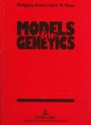 Cover of: Models for genetics