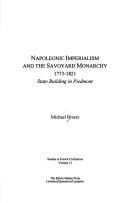Napoleonic imperialism and the Savoyard monarchy, 1773-1821 by Michael Broers