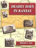 Deadly days in Kansas by Wayne C. Lee