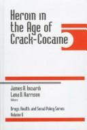 Cover of: Heroin in the age of crack-cocaine