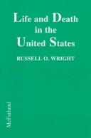 Cover of: Life and death in the United States: statistics on life expectancies, diseases and death rates for the twentieth century