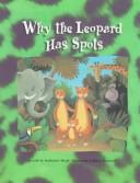 Cover of: Why the leopard has spots by Katherine Mead