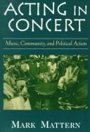 Cover of: Acting in concert: music, community, and political action