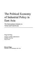 The political economy of industrial policy in East Asia by Sung Gul Hong
