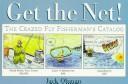 Cover of: Get the net!: the crazed fly fisherman's catalog