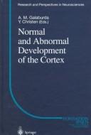 Cover of: Normal and abnormal development of the cortex | 