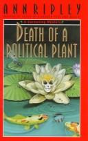 Cover of: Death of a political plant by Ann Ripley