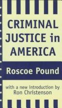 Cover of: Criminal justice in America by Roscoe Pound
