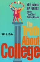 Cover of: The truth about college: 50 lessons for parents before they start writing checks